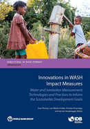 Innovations in Wash Impact Measures: Water and Sanitation Measurement Technologies and Practices to Inform the Sustainable Development Goals