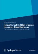 Innovationsaktivitten wissensintensiver Dienstleistungen: Die Markenanmeldung als Indikator