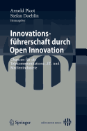 Innovationsfuhrerschaft Durch Open Innovation: Chancen Fur Die Telekommunikations-, It- Und Medienindustrie