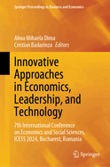 Innovative Approaches in Economics, Leadership, and Technology: 7th International Conference on Economics and Social Sciences, ICESS 2024, Bucharest, Romania