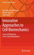Innovative Approaches to Cell Biomechanics: From Cell Migration to On-Chip Manipulation