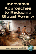 Innovative Approaches to Reducing Global Poverty (PB) - Stoner, James A (Editor), and Wankel, Charles (Editor)