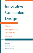 Innovative Conceptual Design: Theory and Application of Parameter Analysis