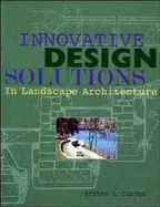 Innovative Design Solutions in Landscape Architecture - Cantor, Steven L