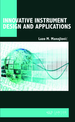 Innovative Instrument Design and Applications - Manojlovic, Lazo M.