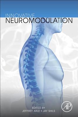 Innovative Neuromodulation - Arle, Jeffrey (Editor), and Shils, Jay L (Editor)