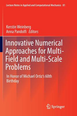Innovative Numerical Approaches for Multi-Field and Multi-Scale Problems: In Honor of Michael Ortiz's 60th Birthday - Weinberg, Kerstin (Editor), and Pandolfi, Anna (Editor)