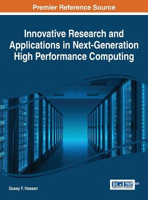 Innovative Research and Applications in Next-Generation High Performance Computing - Hassan, Qusay F. (Editor)