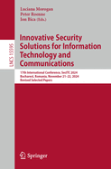 Innovative Security Solutions for Information Technology and Communications: 17th International Conference, SecITC 2024, Bucharest, Romania, November 21-22, 2024, Revised Selected Papers