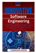 Innovative Software Engineering Mastering: Cross-Platform Application Development with Python, C#, and Modern Frameworks