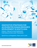 Innovative Strategies for Accelerated Human Resource Development in South Asia: Teacher Professional Development: Special Focus on Bangladesh, Nepal, and Sri Lanka