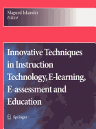 Innovative Techniques in Instruction Technology, E-Learning, E-Assessment and Education - Iskander, Magued (Editor)