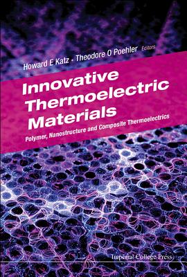 Innovative Thermoelectric Materials - Howard E Katz & Theodore O Poehler