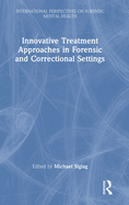Innovative Treatment Approaches in Forensic and Correctional Settings