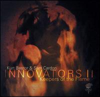 Innovators II: Keepers of the Flame - Sam Cardon/Kurt Bestor