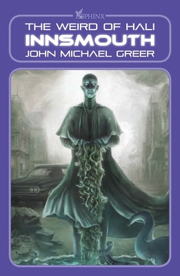 Innsmouth: The Weird of Hali - Greer, John Michael
