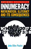 Innumeracy: Mathematical Illiteracy and Its Consequences - Paulos, John Allen, Professor