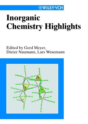 Inorganic Chemistry Highlights - Meyer, Gerd (Editor), and Naumann, Dieter (Editor), and Wesemann, Lars (Editor)