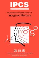 Inorganic Mercury: Environmental Health Criteria Series No 118 - ILO, and Unep, and Who (Producer)