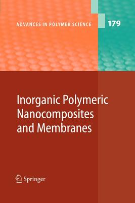 Inorganic Polymeric Nanocomposites and Membranes - Becker, O (Contributions by), and Boutevin, B (Contributions by), and Guida-Pietrasanta, F (Contributions by)