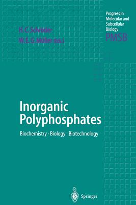 Inorganic Polyphosphates: Biochemistry, Biology, Biotechnology - Schrder, Heinz C (Editor), and Mller, Werner E G (Editor)