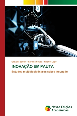 Inova??o Em Pauta - Santos, Giovani, and Souza, Larissa, and Lago, Rochel