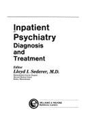 Inpatient Psychiatry: Diagnosis and Treatment - Sederer, Lloyd