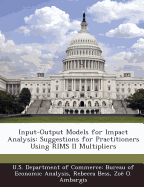 Input-Output Models for Impact Analysis: Suggestions for Practitioners Using Rims II Multipliers