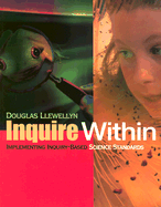 Inquire Within: Implementing Inquiry-Based Science Standards - Llewellyn, Douglas J