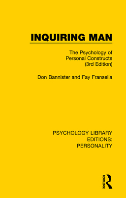 Inquiring Man: The Psychology of Personal Constructs (3rd Edition) - Bannister, Don, and Fransella, Fay