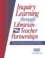 Inquiry Learning Through Librarian-Teacher Partnerships