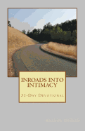 Inroads Into Intimacy: 31-Day Devotional