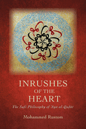 Inrushes of the Heart: The Sufi Philosophy of  ayn Al-Qu  t