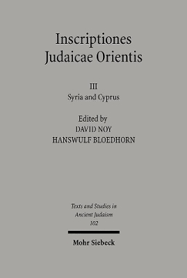 Inscriptiones Judaicae Orientis: Volume III: Syria and Cyprus - Bloedhorn, H (Editor), and Noy, David (Editor)