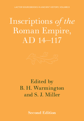 Inscriptions of the Roman Empire, AD 14-117 - Warmington, B H (Translated by), and Miller, S J (Translated by)