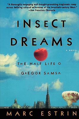 Insect Dreams: The Half Life of Gregor Samsa - Estrin, Marc