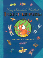 Insect-Lo-Pedia: Young Naturalist's Handbook