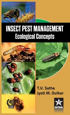 Insect Pest Management: Ecological Concepts - Sathe, T V & Oulkar Jyoti M