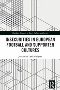 Insecurities in European Football and Supporter Cultures