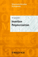 Insertion Polymerization - Spaleck, Walter (Editor), and Meisel, I (Editor), and Kniep, C S