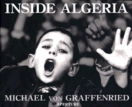 Inside Algeria - Graffenried, Michael Von, and Von Graffenried, Michael (Photographer), and Delpire, Robert (Foreword by)