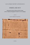 Inside and Out: Interactions Between Rome and the Peoples on the Arabian and Egyptian Frontiers in Late Antiquity