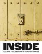 Inside: Artists and Writers in Reading Prison
