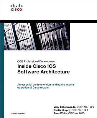 Inside Cisco IOS Software Architecture - Bollapragada, Vijay, and White, Russ, and Murphy, Curtis