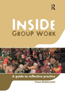 Inside Group Work: A guide to reflective practice