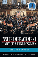 Inside Impeachment-Diary of a Congressman: Lessons Learned