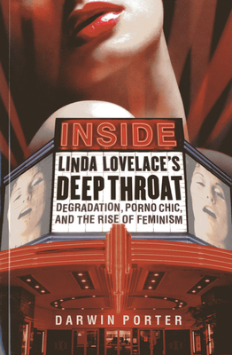 Inside Linda Lovelace's Deep Throat: Degradation, Porno Chic, and the Rise of Feminism - Porter, Darwin