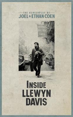 Inside Llewyn Davis: The Screenplay - Coen, Joel