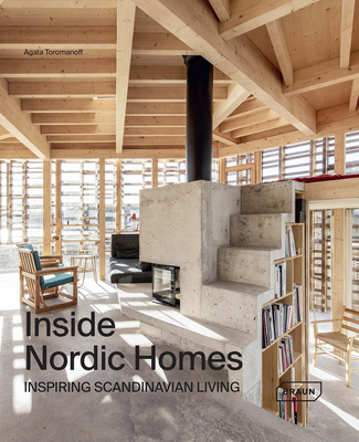 Inside Nordic Homes: Inspiring Scandinavian Living - Toromanoff, Agata