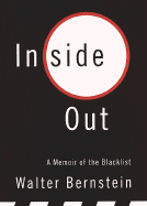 Inside Out: A Memoir of the Blacklist - Bernstein, Walter